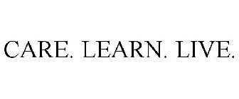 CARE. LEARN. LIVE.