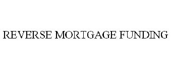 REVERSE MORTGAGE FUNDING