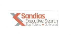 SANDIAS EXECUTIVE SEARCH TOP TALENT DELIVERED