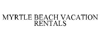 MYRTLE BEACH VACATION RENTALS