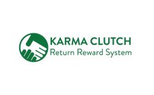 KARMA CLUTCH RETURN REWARD SYSTEM