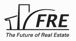 FRE THE FUTURE OF REAL ESTATE