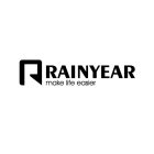 R RAINYEAR MAKE LIFE EASIER