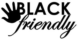 BLACK FRIENDLY