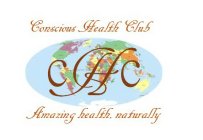 CONSCIOUS HEALTH CLUB CHC AMAZING HEALTH, NATURALLY, NATURALLY