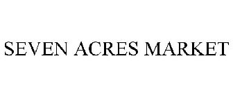 SEVEN ACRES MARKET