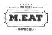 FAIR FIELDS M.EAT ORGANIC BEEF