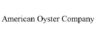 AMERICAN OYSTER COMPANY