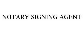 NOTARY SIGNING AGENT