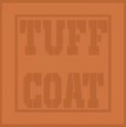 TUFF COAT