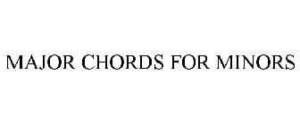 MAJOR CHORDS FOR MINORS