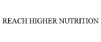 REACH HIGHER NUTRITION