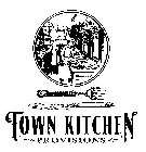 TOWN, KITCHEN, PROVISIONS