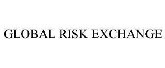 GLOBAL RISK EXCHANGE