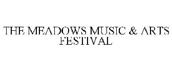 THE MEADOWS MUSIC & ARTS FESTIVAL