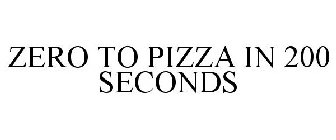 ZERO TO PIZZA IN 200 SECONDS