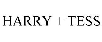 HARRY + TESS