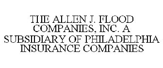 THE ALLEN J. FLOOD COMPANIES, INC. A SUBSIDIARY OF PHILADELPHIA INSURANCE COMPANIES