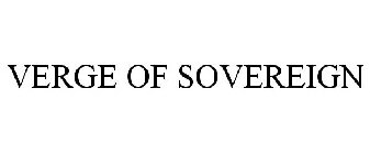 VERGE OF SOVEREIGN