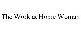 THE WORK AT HOME WOMAN