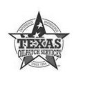 TEXAS OILPATCH SERVICES EXPERIENCE KNOWLEDGE SINCE 1996