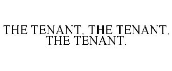 THE TENANT. THE TENANT. THE TENANT.