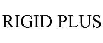 RIGID PLUS