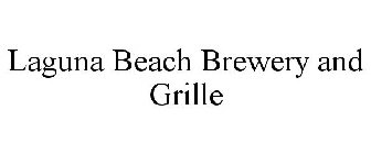 LAGUNA BEACH BREWERY AND GRILLE