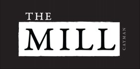 THE MILL CAYMAN