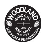 WOODLAND HOP FARM & FERMENTATION MARCY, N.Y. EST. 2015 ELEV. 749 FT. 43º9'N, 75º12'W