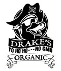 CD DRAKE'S YO HO HO - - - NO GMO ORGANIC