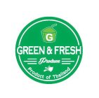 G GREEN & FRESH  PRODUCE PRODUCT OF THAILAND