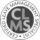 · CERTIFIED LEAVE MANAGEMENT SPECIALIST CLMS