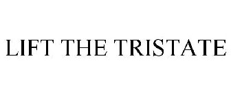 LIFT THE TRISTATE
