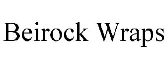BEIROCK WRAPS
