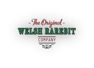 THE ORIGINAL WELSH RAREBIT COMPANY