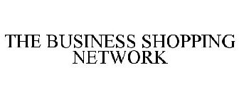 THE BUSINESS SHOPPING NETWORK