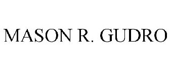 MASON R. GUDRO