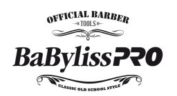 OFFICIAL BARBER TOOLS BABYLISSPRO CLASSIC OLD SCHOOL STYLE