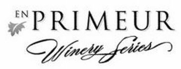 EN PRIMEUR WINERY SERIES