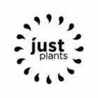JUST PLANTS
