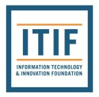 ITIF INFORMATION TECHNOLOGY & INNOVATION FOUNDATION
