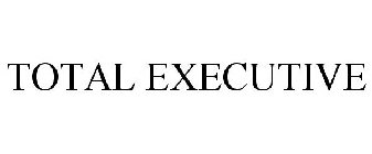 TOTAL EXECUTIVE