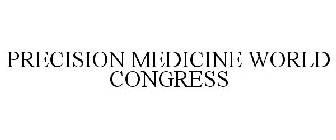 PRECISION MEDICINE WORLD CONGRESS