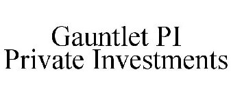 GAUNTLET PI PRIVATE INVESTMENTS
