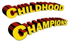 CHILDHOOD CHAMPIONS