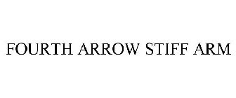 FOURTH ARROW STIFF ARM