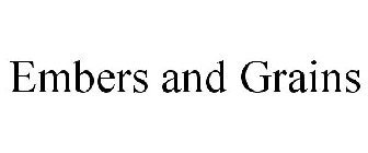 EMBERS AND GRAINS