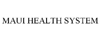 MAUI HEALTH SYSTEM