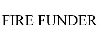 FIRE FUNDER